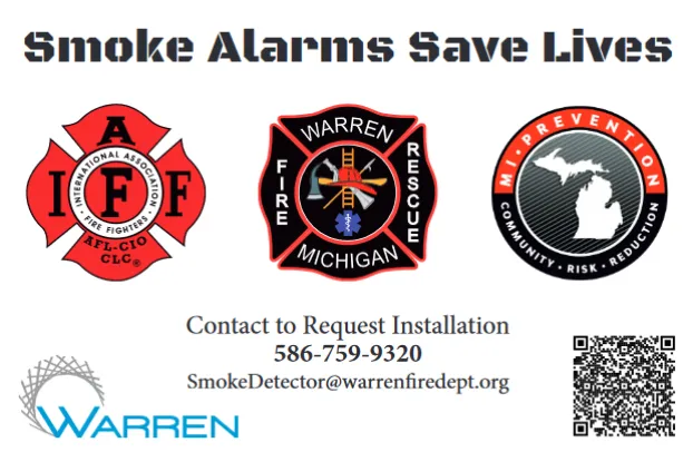 Smoke alarms save lives. Contact to request installation at 586-759-9320 or smokedetector@warrenfiredept.org