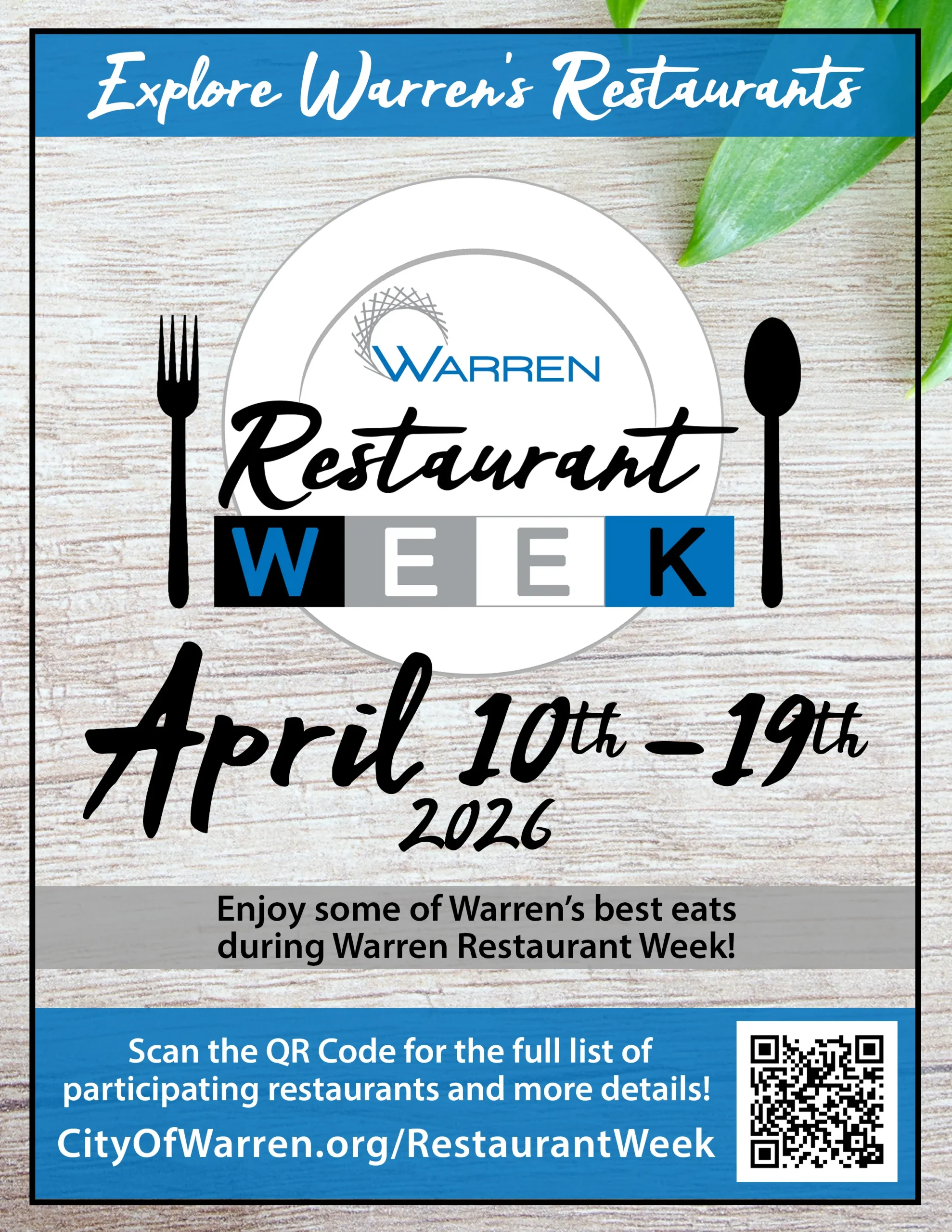 Explore Warren's Restaurants WARREN Restaurant WEEK April 10th-19th 2026 Enjoy some of Warren's best eats during Warren Restaurant Week! Scan the QR Code for the full list of participating restaurants and more details! CityOfWarren.org/Restaurant Week